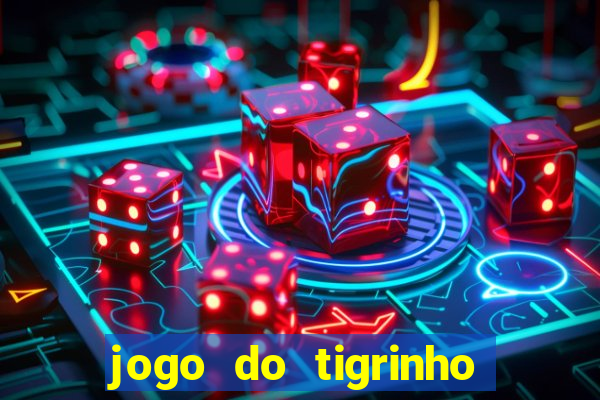 jogo do tigrinho bet vip